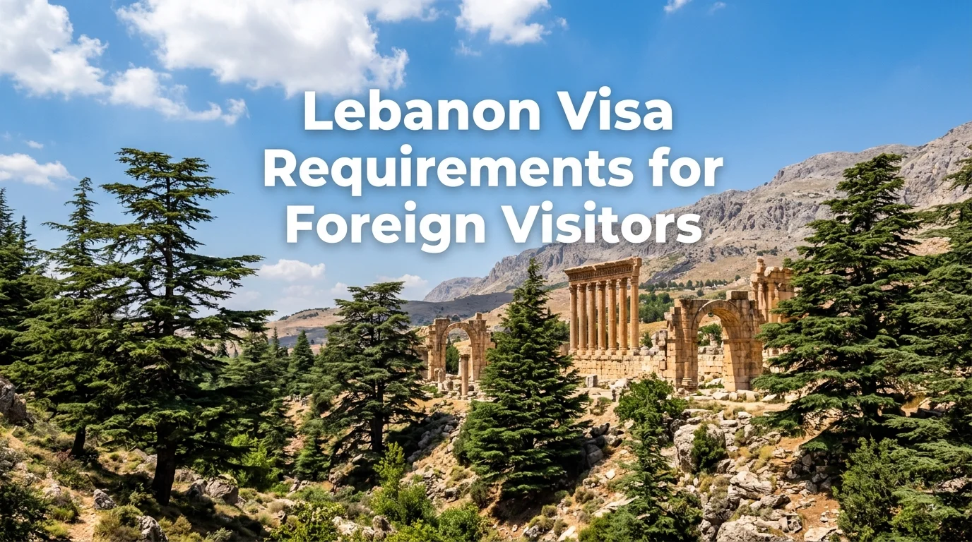 Lebanon Visa Requirements for Foreign Visitors