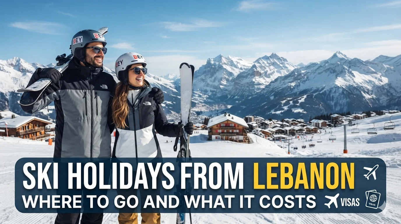 Ski Holidays From Lebanon: Where to Go and What It Costs
